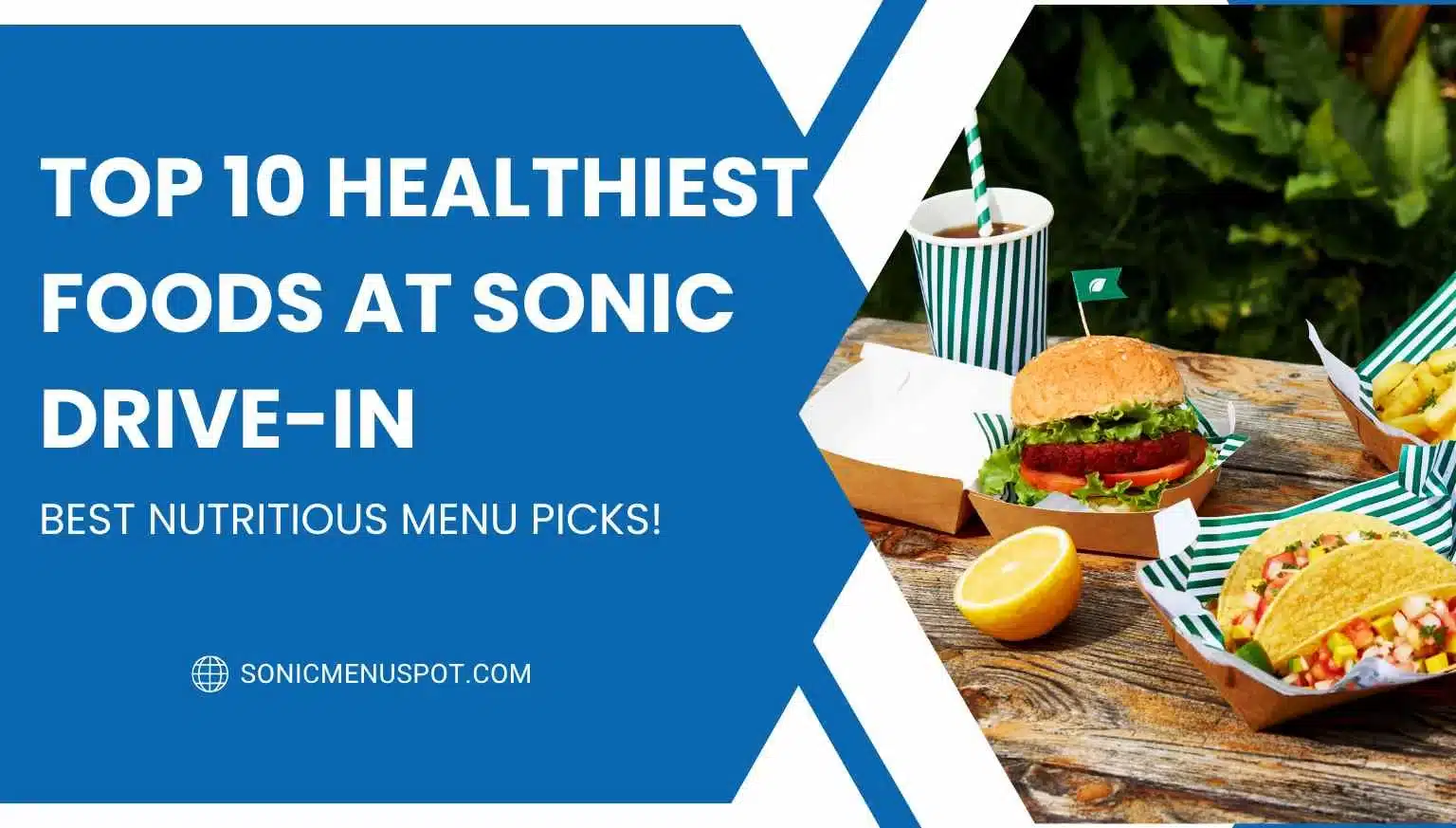 Top Healthiest Foods at Sonic Drive-In